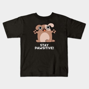 Stay Pawsitive Cute Positive Dog Pun Kids T-Shirt